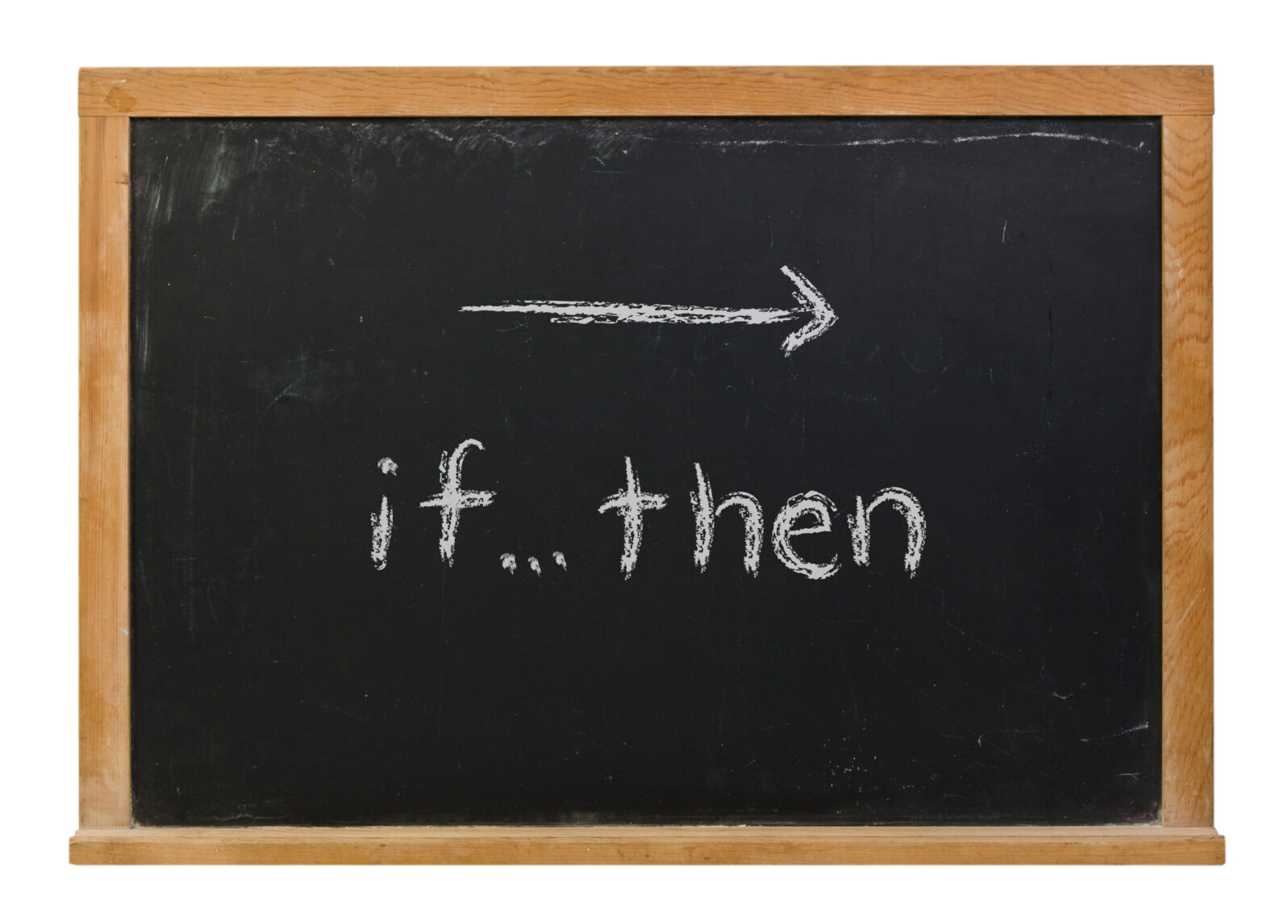 If Then logic statement written in white chalk on a black chalkboard isolated on white